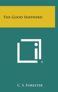 C. S. Forester — The Good Shepherd