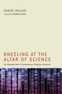 Robert Bolger; — Kneeling at the Altar of Science