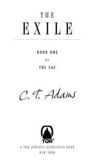 C. T. Adams — The Exile: Book One of the Fae