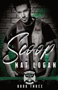 Nat Logan — Scoop: A Fake Dating, Road Trip MC Romance (Bluff Creek Brotherhood MC Book 3)