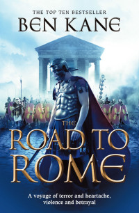 Ben Kane — The Road to Rome