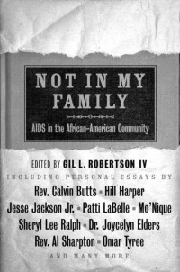 Gil L. Robertson — Not in My Family: AIDS in the African-American Community