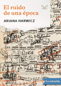 Ariana Harwicz — El ruido de una época