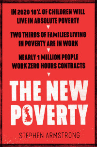 Stephen Armstrong — The New Poverty