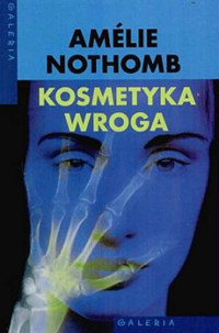 Amélie Nothomb — Kosmetyka wroga