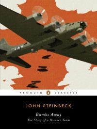 John Steinbeck [Steinbeck, John] — Bombs Away