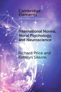 Richard Price & Kathryn Sikkink — International Norms, Moral Psychology, and Neuroscience