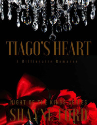 Shayne Ford — TIAGO'S HEART: A Billionaire Romance (NIGHT OF THE KINGS Book 17)