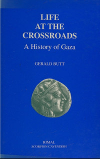 Butt, Gerald — Life at the Crossroads: History of Gaza