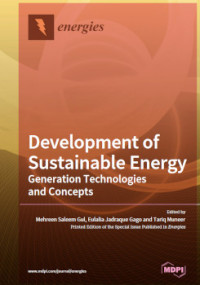 Tariq Muneer, Mehreen Saleem Gul, Eulalia Jadraque Gago — Development of Sustainable Energy: Generation Technologies and Concepts