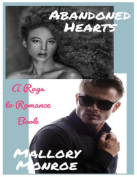 Mallory Monroe — Abandoned Hearts: A Rags to Romance Book