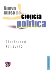 Gianfranco Pasquino [Pasquino, Gianfranco] — Nuevo curso de ciencia política