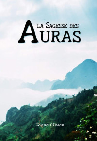 Liane Silwen [Silwen, Liane] — La sagesse des Auras