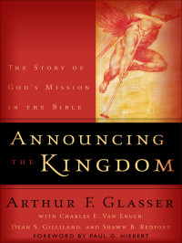 Glasser, Arthur F.;Van Engen, Charles E.;Gilliland, Dean S.;Redford, Shawn B.; — Announcing the Kingdom