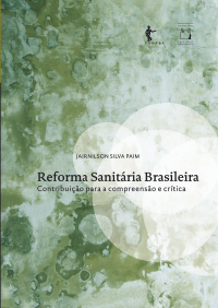 Jairnilson Silva Paim — Reforma Sanitária brasileira: contribuição para a compreensão e crítica