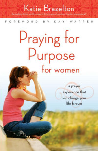 Brazelton, Katie — Praying for Purpose for Women