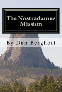 Dan Berghoff [Berghoff, Dan] — The Nostradamus Mission