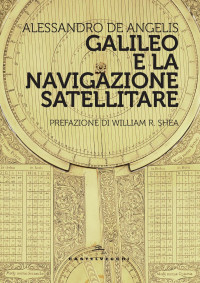 Alessandro De Angelis — Galileo e la navigazione satellitare