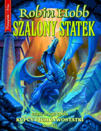 Robin Hobb — Szalony statek cz.3