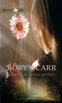 Robyn Carr — Um lugar para sonhar