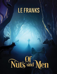 L.E. Franks [Franks, L.E.] — Of Nuts and Men