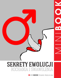 Publikacja zbiorowa; — Sekrety ewolucji, kochania i swawolenia