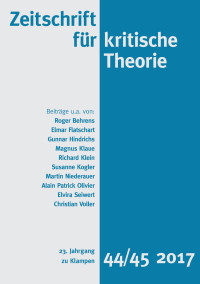 Roger Behrens;Elmar Flatschart;Gunnar Hindrichs;Magnus Klaue;Richard Klein;Susanne Kogler;Martin Niederauer;Alain Patrick Olivier;Elvira Seiwert;Christian Voller;Gerhard Schweppenhuser;Sven Kramer; — Zeitschrift fr kritische Theorie / Zeitschrift fr kritische Theorie, Heft 44/45