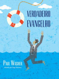 Paul Washer — O Verdadeiro Evangelho