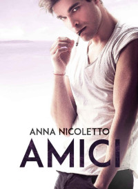 Anna Nicoletto — Amici