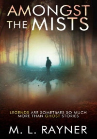 M. L. Rayner — Amongst The Mists