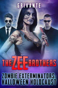 Grivante — The Zee Brothers: Halloween Holocaust: Zombie Exterminators Vol.3
