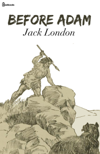 Jack London — Before Adam