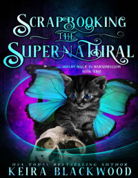 Blackwood, Keira — Scrapbooking the Supernatural: Midlife Magic in Marshmallow Book Two