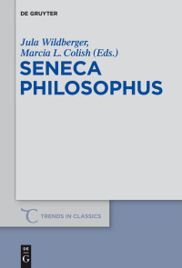 Jula Wildberger, Marcia L. Colish — Seneca Philosophus