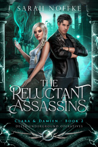 Sarah Noffke — The Reluctant Assassins : Clara and Damien