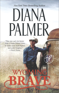 Diana Palmer — Wyoming Brave