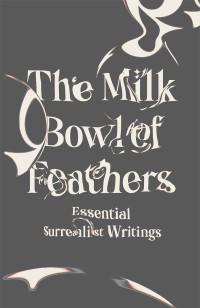 Mary Ann Caws — The Milk Bowl of Feathers