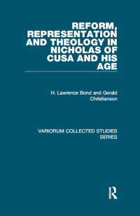 H. Lawrence Bond & Gerald Christianson — Reform, Representation and Theology in Nicholas of Cusa and His Age