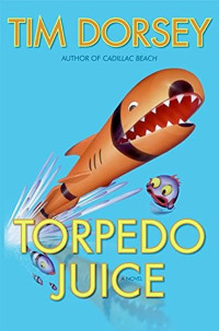 Tim Dorsey — Torpedo Juice