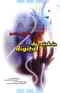 Pat Cadigan — Dervish Is Digital