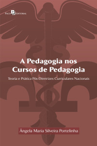 ngela Maria Silveira Portelinha; — A Pedagogia nos cursos de Pedagogia