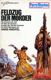 Kneifel, Hans — [Perry Rhodan - Planetenromane 0086] • Feldzug der Mörder