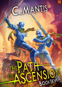 C. Mantis — The Path of Ascension 7: A LitRPG Adventure