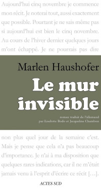 Marlen Haushofer [Haushofer, Marlen] — Le mur invisible