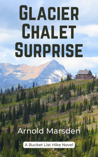 Arnold Marsden — Glacier Chalet Surprise