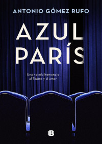 Antonio Gómez Rufo — Azul París