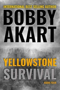 Bobby Akart — Yellowstone Survival (Yellowstone Series Book 4)