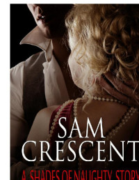 Sam Crescent — SOLD TO THE HIGHEST BIDDER