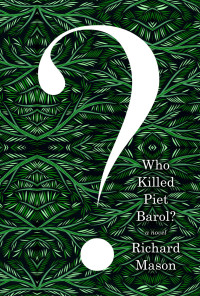 Richard Mason — Who Killed Piet Barol?
