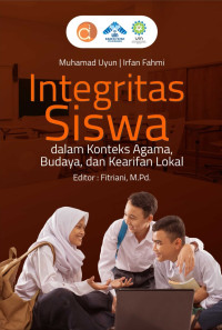 Muhamad Uyun & Irfan Fahmi — Integritas Siswa dalam Konteks Agama, Budaya, dan Kearifan Lokal